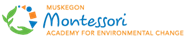 Muskegon Montessori Academy for Environmental Change
